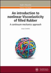 Introduction to nonlinear Viscoelasticity of filled Rubber. A continuum mechanics approach (An)