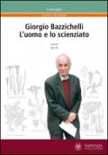 Giorgio Bazzichelli. L'uomo e lo scienziato