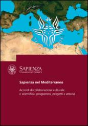 Sapienza nel Mediterraneo. Accordi di collaborazione culturale e scientifica: programmi, progetti e attività