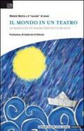 Il mondo in un teatro. Le radici di un sogno divenuto realtà