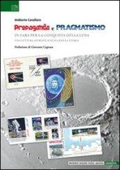 Propaganda e pragmatismo. In gara per la conquista della luna