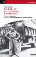 L'A.R.M.I.R., il generale, la ritirata