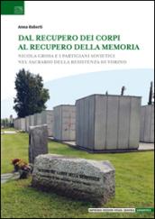 Dal recupero dei corpi al recupero della memoria. Nicola Grosa e i partigiani sovietici nel Sacrario della Resistenza di Torino