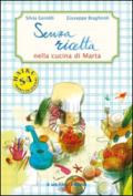 Senza ricetta. Nella cucina di Marta