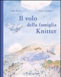 Il volo della famiglia Knitter. Ediz. illustrata