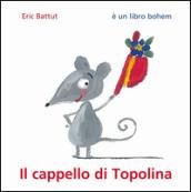 Il cappello di Topolina. Ediz. illustrata