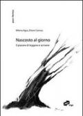 Nascosto al giorno. Il piacere di leggere e scrivere