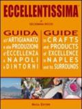 Eccellentissima. Guida all'artigianato e alle produzioni d'eccellenza a Napoli e dintorni. Ediz. multilingue