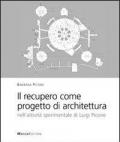 Il recupero come progetto di architettura. Nell'attività sperimentale di Luigi Picone