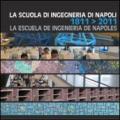 La Scuola di ingegneria di Napoli-La Escuela de ingenieria de Napoles-The bicentenary of the Engineering school of Naples 1811-2011. Ediz. multilingue