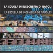 La Scuola di ingegneria di Napoli-La Escuela de ingenieria de Napoles-The bicentenary of the Engineering school of Naples 1811-2011. Ediz. multilingue