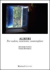 Alberi. Per vedere, osservare, contemplare