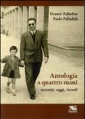 Antologia a quattro mani. Racconti, saggi, ricordi