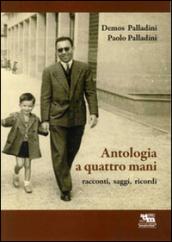 Antologia a quattro mani. Racconti, saggi, ricordi