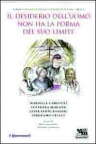 Il desiderio dell'uomo non ha la forma del suo limite. Quaresimali