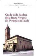 Guida della basilica della beata Vergine del Piratello in Imola