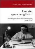 Una vita spesa per gli altri. Note biografiche su Anita Marangoni (1898-1970)