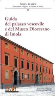 Guida del palazzo vescovile e del Museo Diocesano di Imola