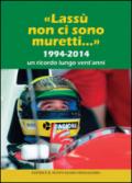 «Lassù non ci sono muretti...». 1994-2014. Un ricordo lungo vent'anni