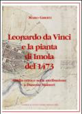 Leonardo da Vinci e la pianta di Imola del 1473. Studio critico sulla attribuzione a Danesio Maineri