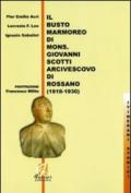 Il busto marmoreo di mons. Giovanni Scotti arcivescovo di Rossano (1918-1930)