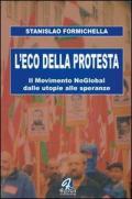 L' eco della protesta. Il movimento no global dalle utopie alle speranze