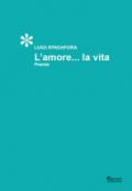 L'amore. la vita