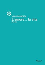 L'amore. la vita