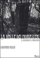 La valle dei monasteri. Il Mercurion e l'Argentino