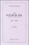 Les fleurs du mal-I fiori del male (1857-2007). Ediz. bilingue