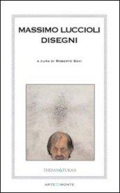 Massimo Luccioli. Disegni. Ediz. illustrata