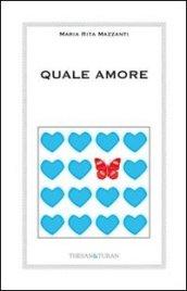 Quale amore. L'amore vero non finisce. Cambia. Si trasforma