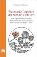 Dizionario popolare del Monte Cetona. 1000 espressioni della parlata dei comuni di Cetona, Sarteano, San Casciano dei Bagni, Chiusi