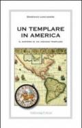 Un templare in America. Il mistero di un indiano templare