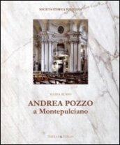 Andrea Pozzo a Montepulciano. Ediz. illustrata