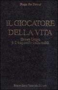 Il giocatore della vita. Essere uomo è il traguardo della realtà