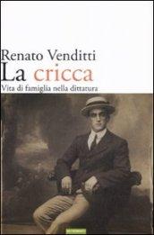 La cricca. Vita di famiglia nella dittatura