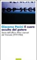 Cuore occulto del potere. Storia dell'ufficio affari riservati del Viminale (1919-1984) (Il)