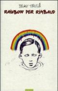 Rainbow per Rimbaud