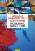 Guida alle immersioni nelle isole italiane. Luoghi, diving, fauna e flora