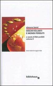 Dischi volanti e mondi perduti. 2.A caccia di libri proibiti