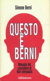 Questo è Berni. Manuale del cacciatore di libri introvabili