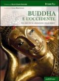 Buddha e l'Occidente. Per una via di liberazione della mente