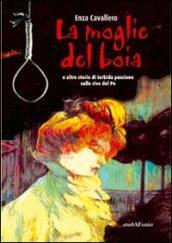 La moglie del boia e le altre storie di torbida passione sulle rive del Po