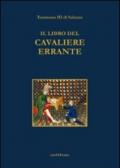 Il libro del cavaliere errante. Ediz. italiana e francese