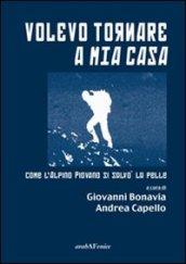 Volevo tornare a mia casa. Cme l'alpino Piovano si salvò la pelle