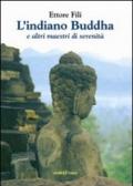 L'indiano Buddha. E altri maestri di serenità