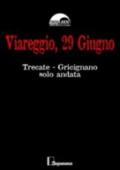 Viareggio, 29 giugno. Trecate Gricignano solo andata