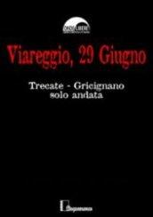 Viareggio, 29 giugno. Trecate Gricignano solo andata