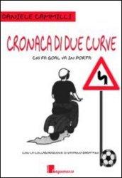 Cronaca di due curve. Chi fa goal va in porta